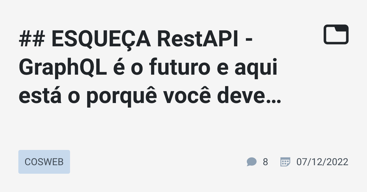 ## ESQUEÇA RestAPI - GraphQL é o futuro e aqui está o porquê você deve ...