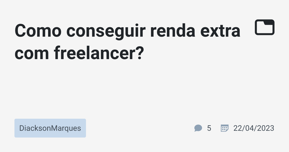 como-conseguir-renda-extra-com-freelancer-diacksonmarques-tabnews