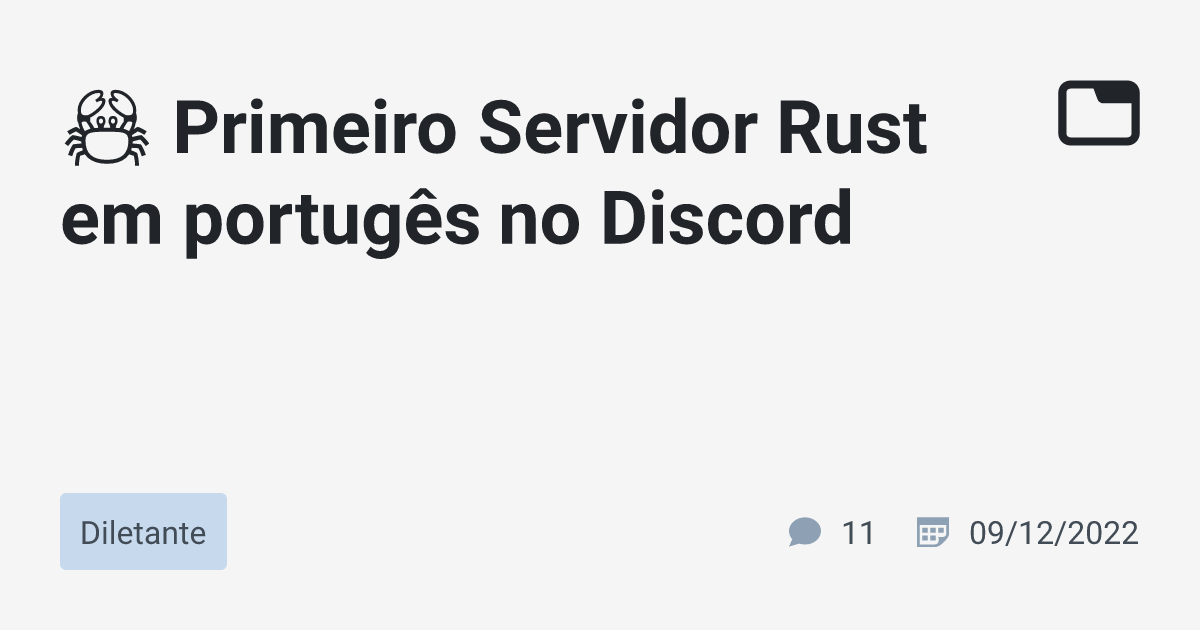 🦀 Primeiro Servidor Rust em portugês no Discord · Diletante · TabNews