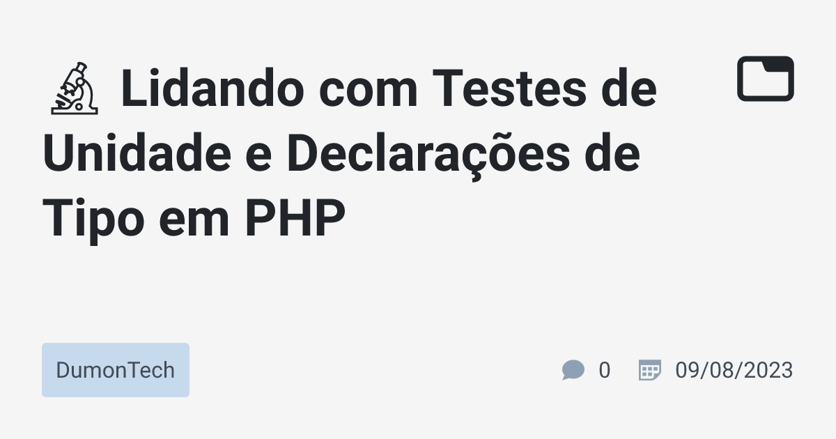 🔬 Lidando com Testes de Unidade e Declarações de Tipo em PHP ...