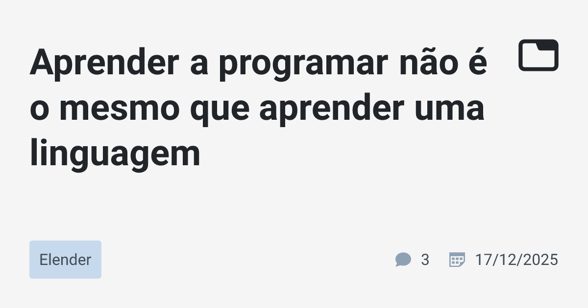 Aprender a programar não é o mesmo que aprender uma linguagem · Elender ...