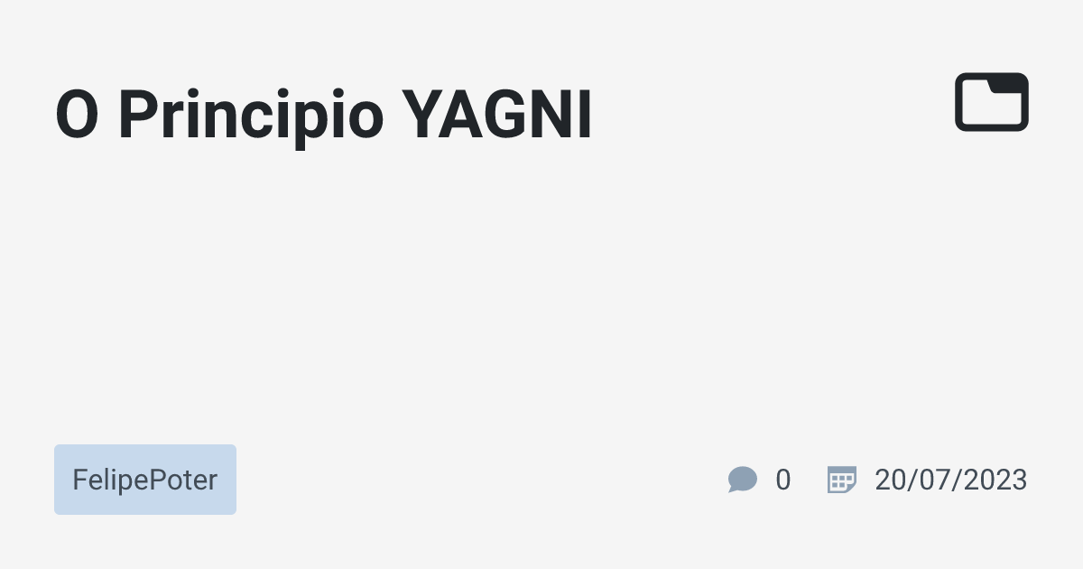 O Principio YAGNI · FelipePoter · TabNews