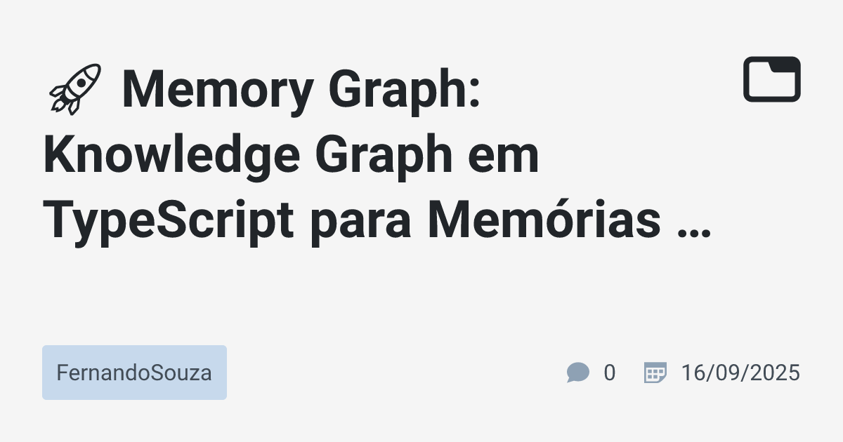 🚀 Memory Graph: Knowledge Graph em TypeScript para Memórias de Agentes ...