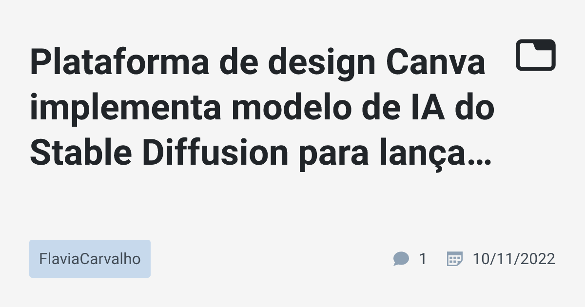 Plataforma de design Canva implementa modelo de IA do Stable Diffusion ...