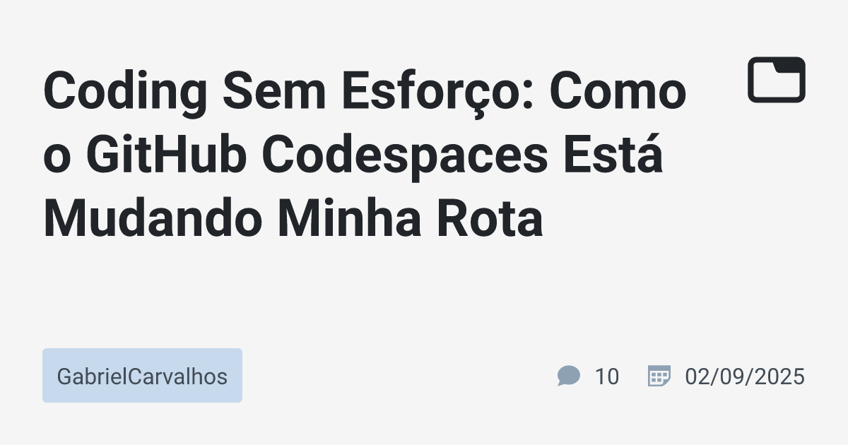 Coding Sem Esforço: Como o GitHub Codespaces Está Mudando Minha Rota ...