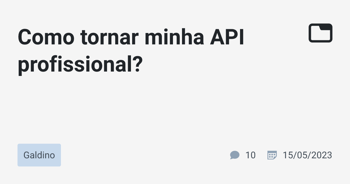 Como tornar minha API profissional? · Galdino · TabNews