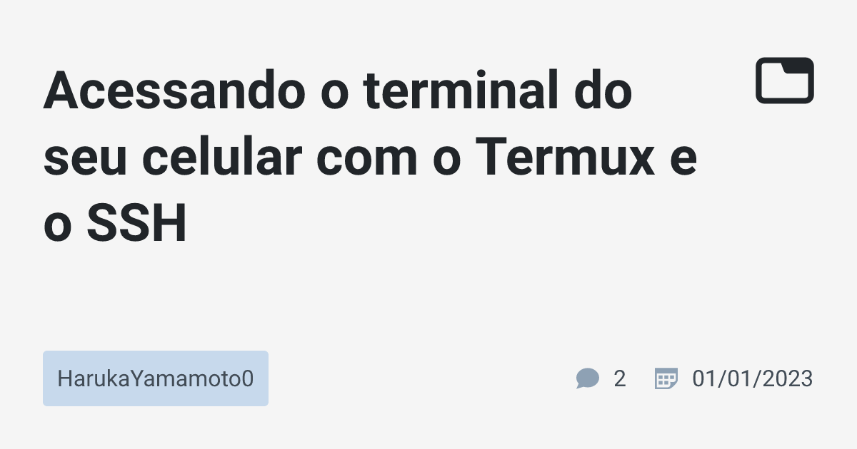 Acessando o terminal do seu celular com o Termux e o SSH ...