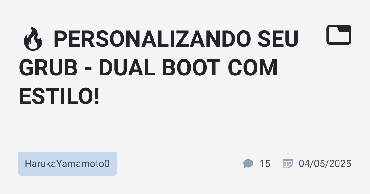 🔥 PERSONALIZANDO SEU GRUB - DUAL BOOT COM ESTILO! · HarukaYamamoto0 ...
