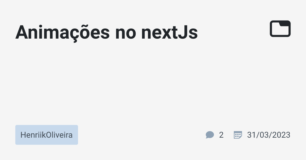 Animações no nextJs · HenriikOliveira · TabNews