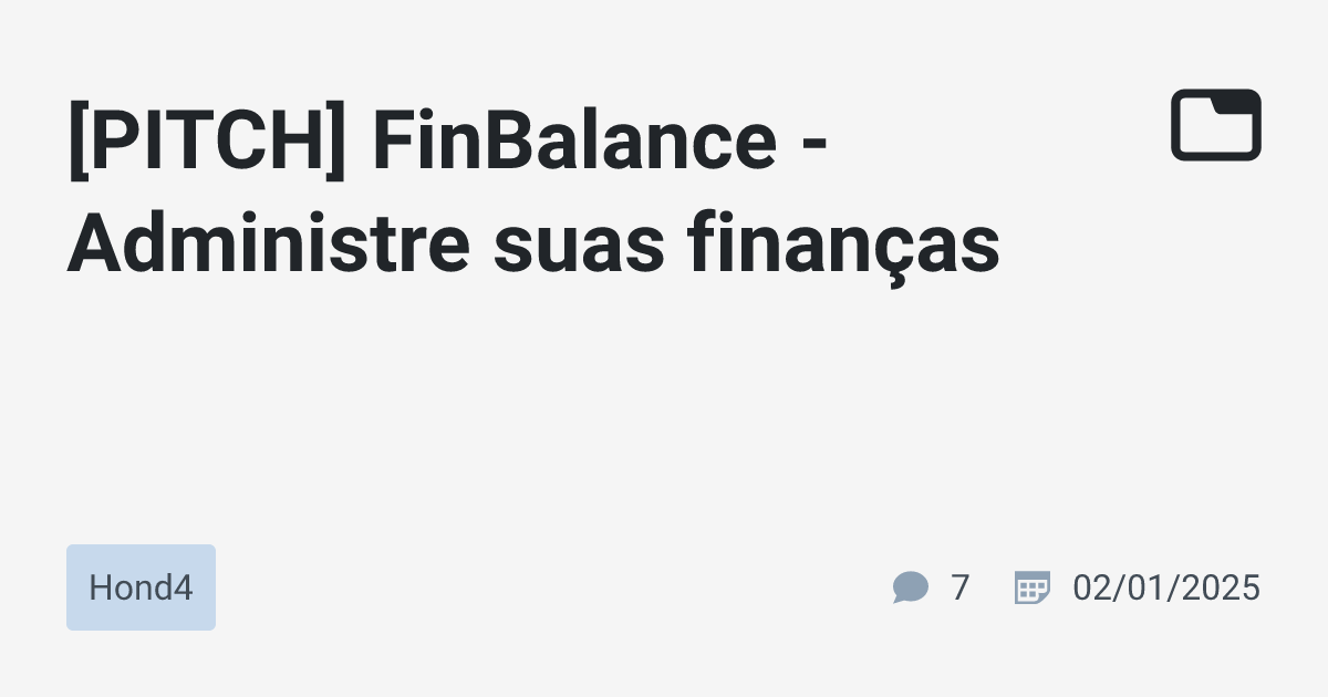 [PITCH] FinBalance - Administre suas finanças · Hond4 · TabNews