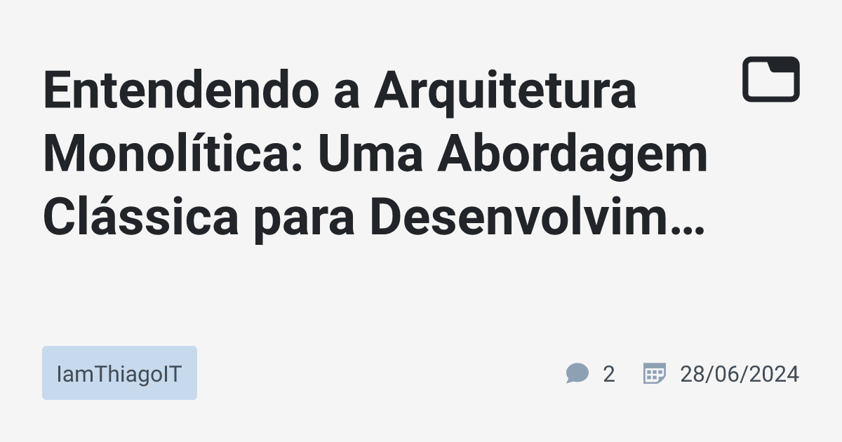Entendendo a Arquitetura Monolítica: Uma Abordagem Clássica para ...