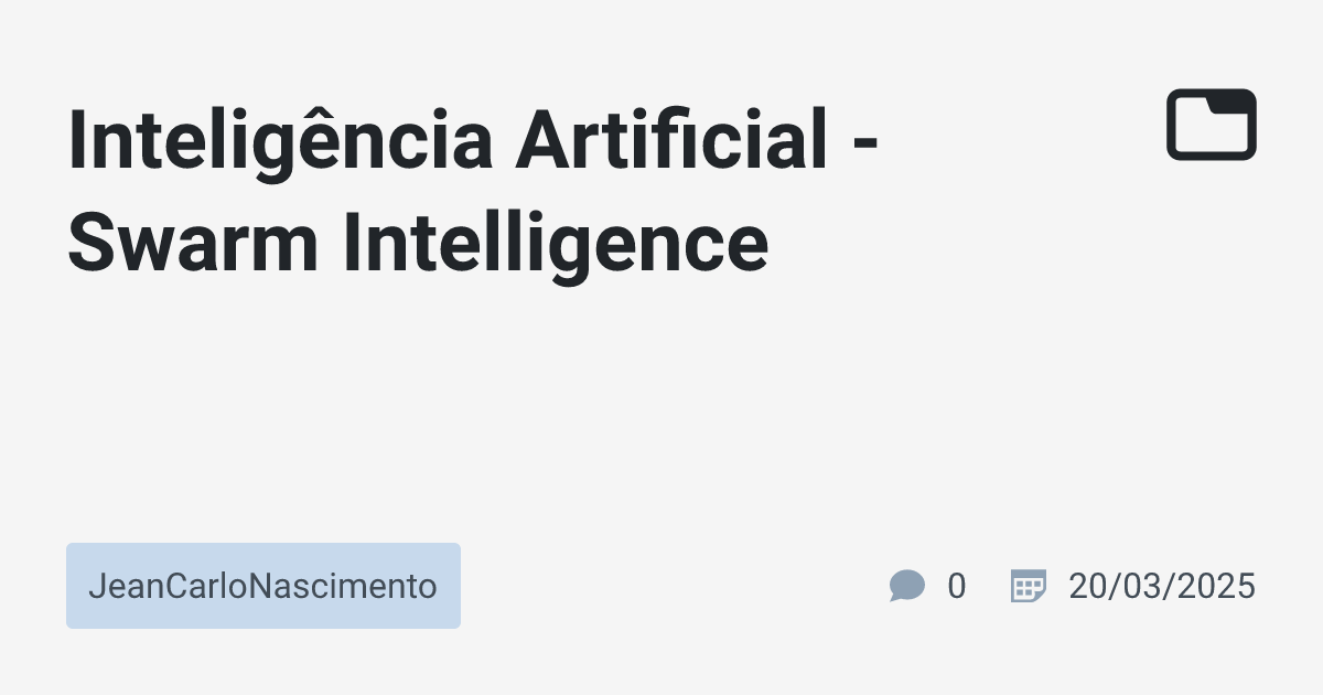Inteligência Artificial - Swarm Intelligence · JeanCarloNascimento ...