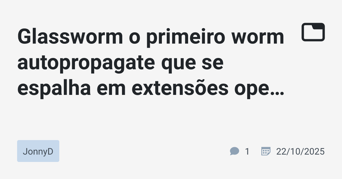 Glassworm o primeiro worm autopropagate que se espalha em extensões ...