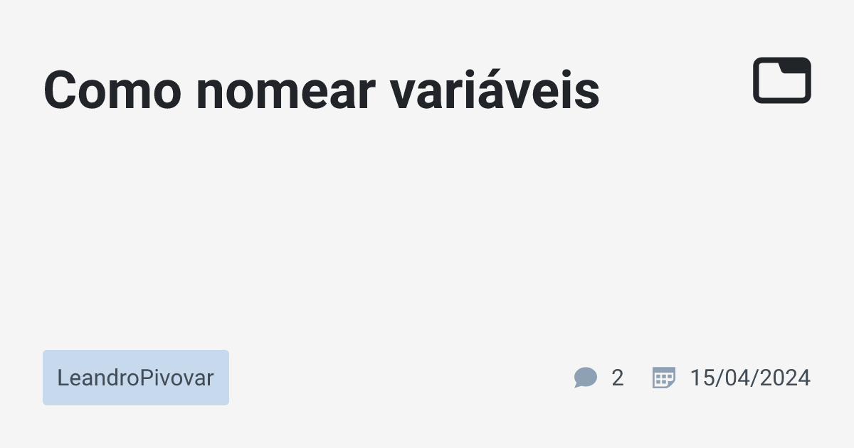 Como nomear variáveis · LeandroPivovar · TabNews