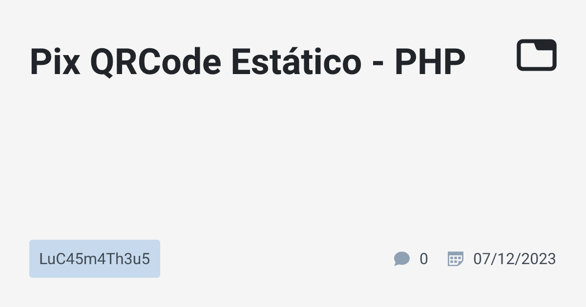 Pix QRCode Estático - PHP · LuC45m4Th3u5 · TabNews