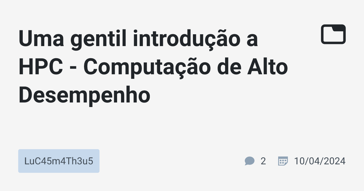 Uma gentil introdução a HPC - Computação de Alto Desempenho ...