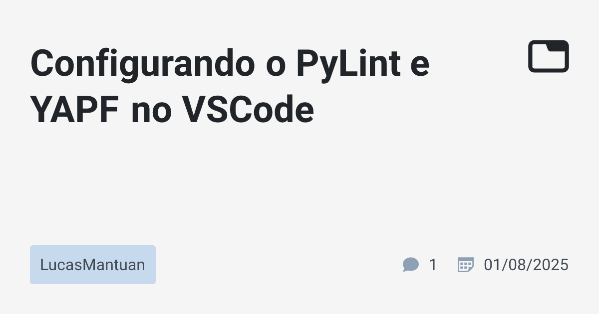 Configurando o PyLint e YAPF no VSCode · LucasMantuan · TabNews