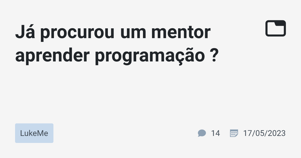 Já procurou um mentor aprender programação ? · LukeMe · TabNews