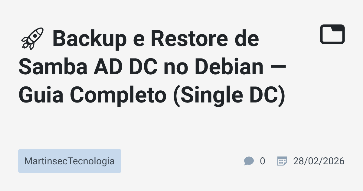 🚀 Backup e Restore de Samba AD DC no Debian — Guia Completo (Single DC ...