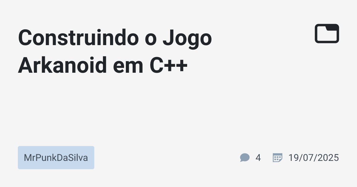Construindo o Jogo Arkanoid em C++ · MrPunkDaSilva · TabNews