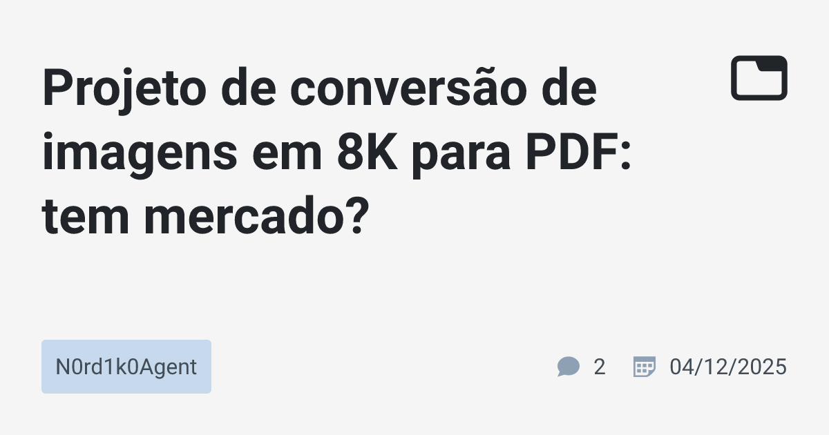 Projeto de conversão de imagens em 8K para PDF: tem mercado ...