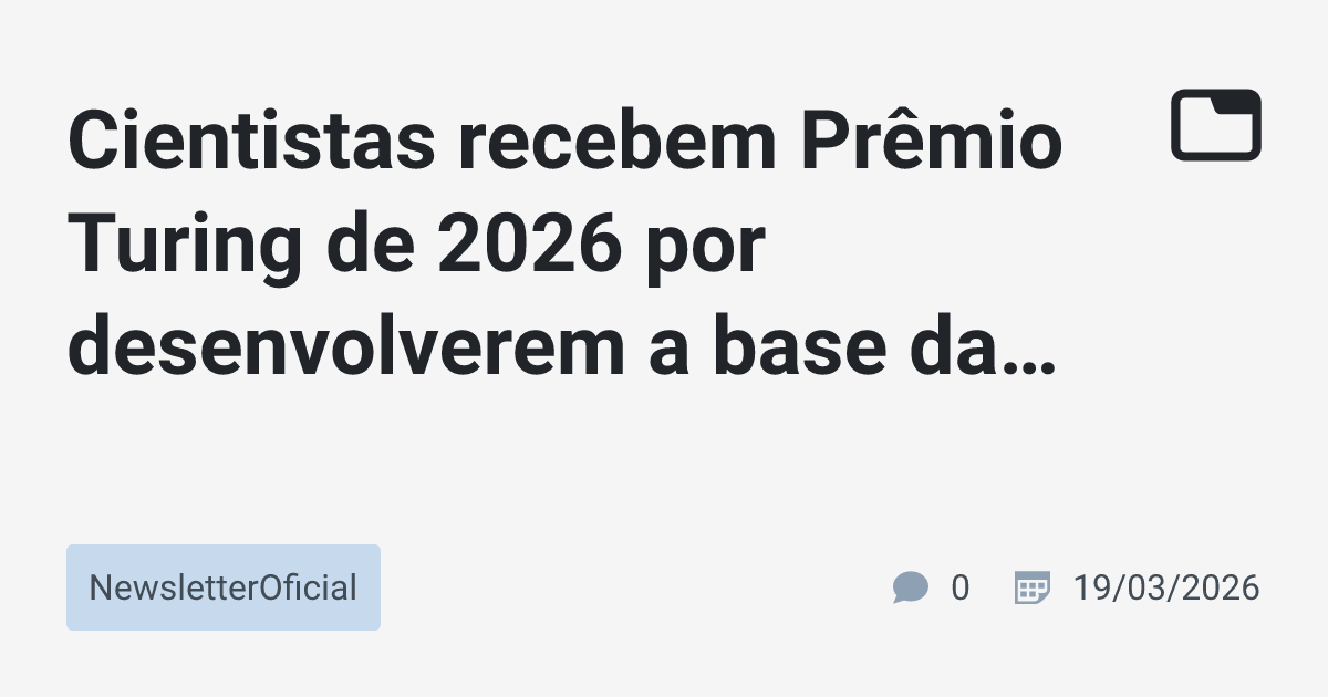 Cientistas recebem Prêmio Turing de 2026 por desenvolverem a base da ...
