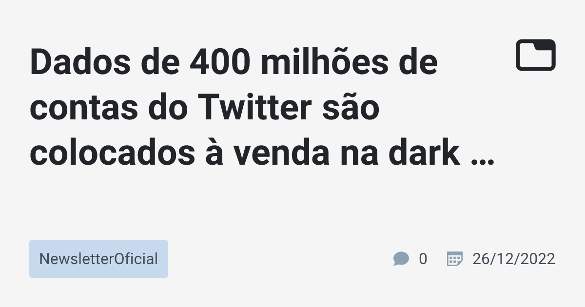 dados-de-400-milh-es-de-contas-do-twitter-s-o-colocados-venda-na-dark