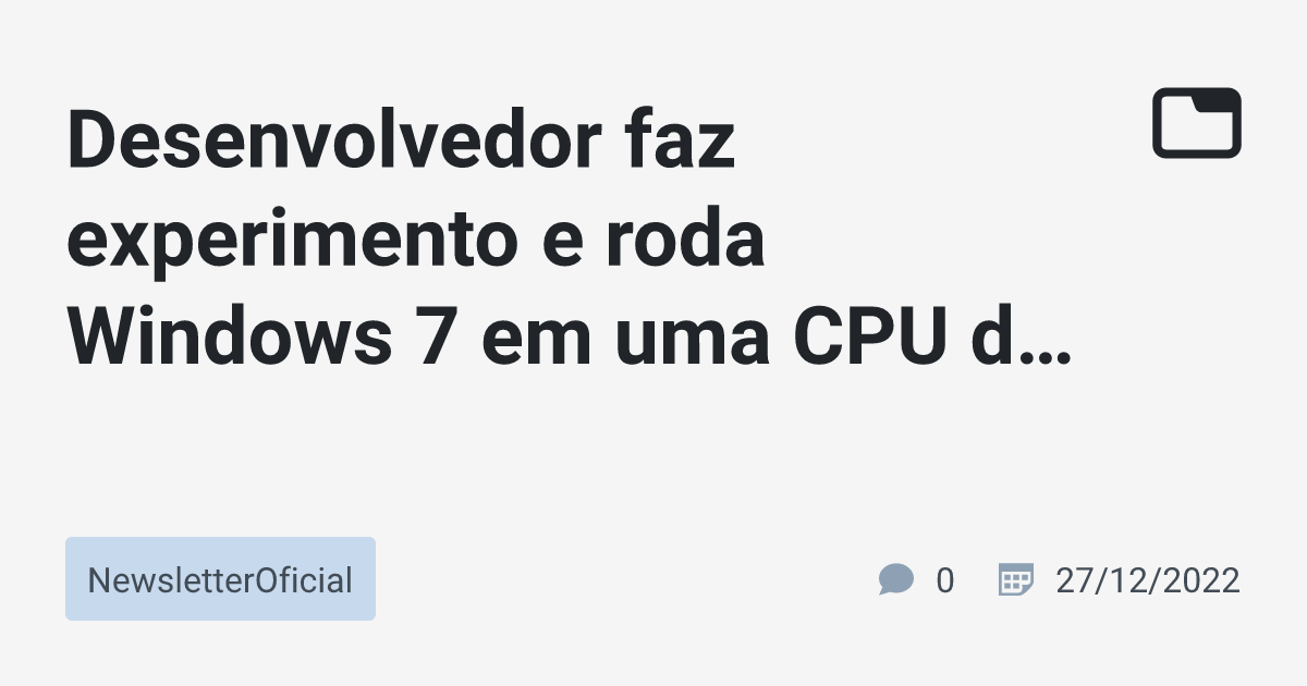 desenvolvedor-faz-experimento-e-roda-windows-7-em-uma-cpu-de-apenas-5