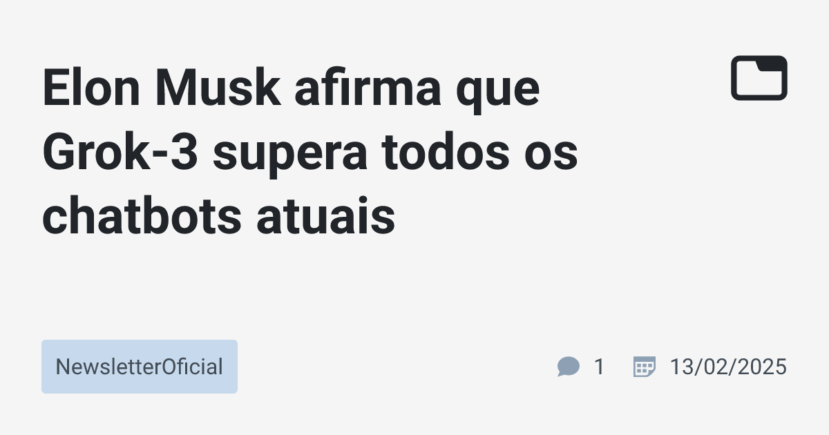 Elon Musk afirma que Grok-3 supera todos os chatbots atuais ...