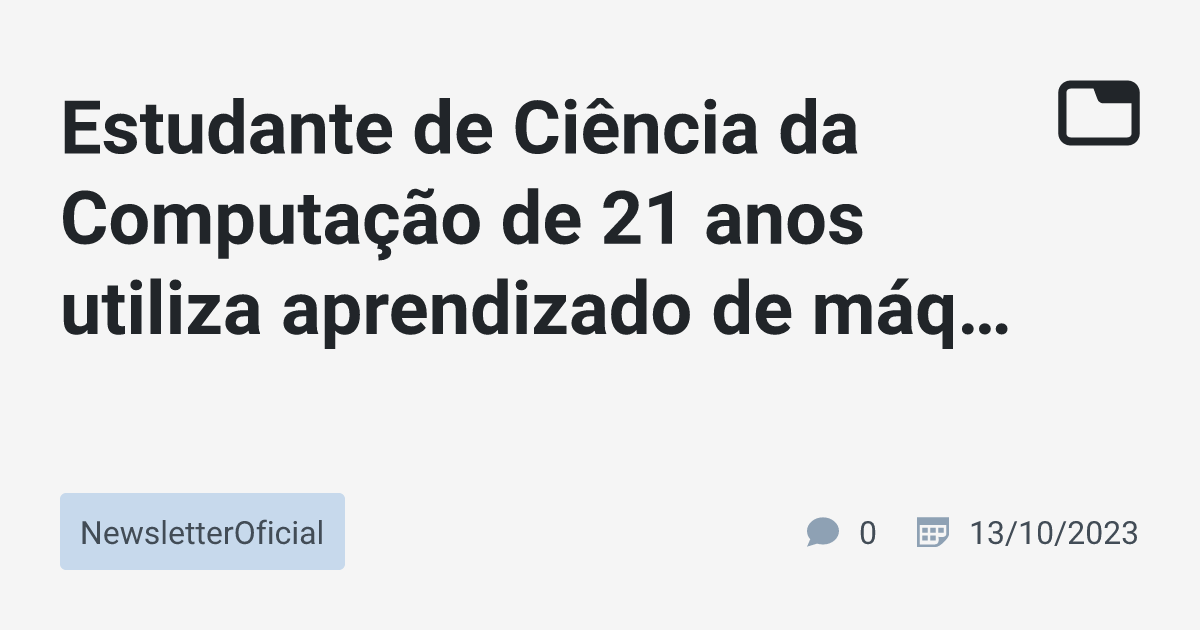 Estudante de Ciência da Computação de 21 anos utiliza aprendizado de ...