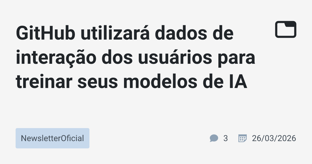GitHub utilizará dados de interação dos usuários para treinar seus ...