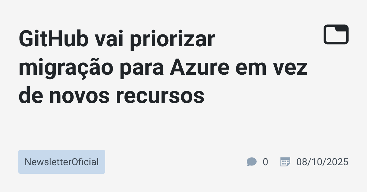 GitHub vai priorizar migração para Azure em vez de novos recursos ...