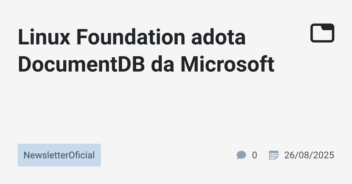 Linux Foundation adota DocumentDB da Microsoft · NewsletterOficial ...