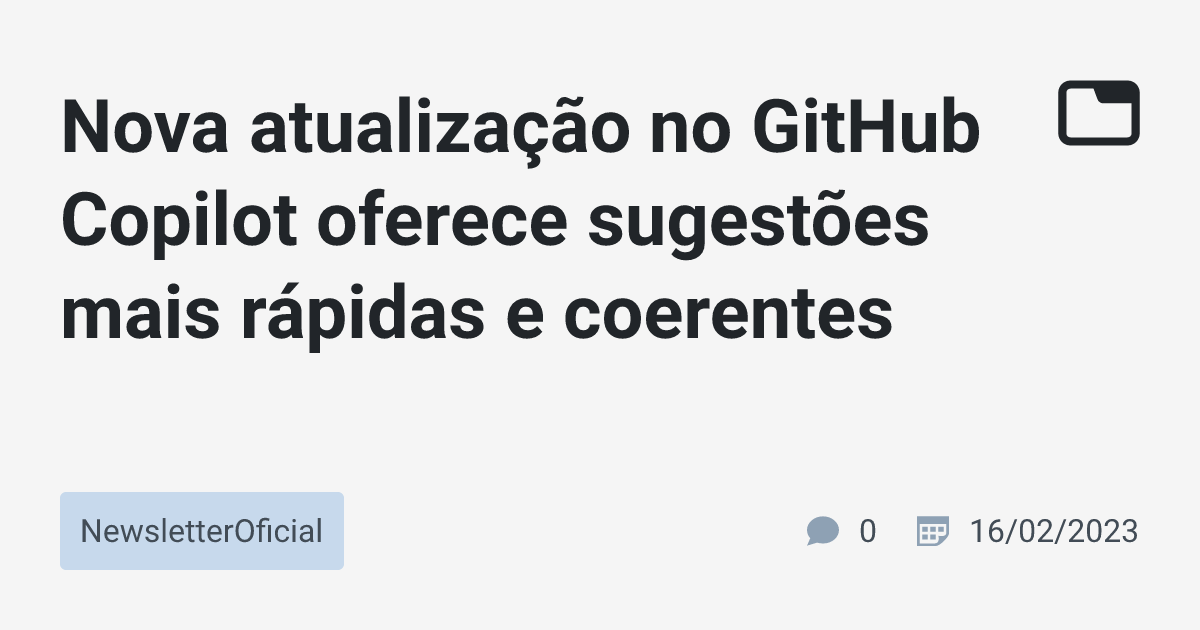 Nova atualização no GitHub Copilot oferece sugestões mais rápidas e ...