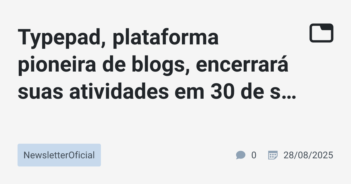 Typepad, plataforma pioneira de blogs, encerrará suas atividades em 30 ...