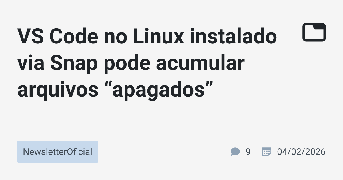VS Code no Linux instalado via Snap pode acumular arquivos “apagados ...