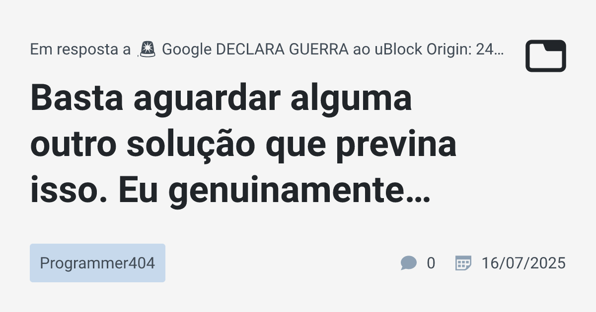 Basta aguardar alguma outro solução que previna isso. Eu genuinamente ...