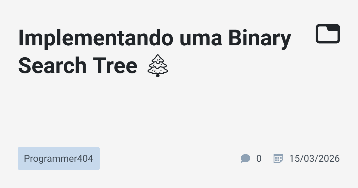Implementando uma Binary Search Tree 🌲 · Programmer404 · TabNews