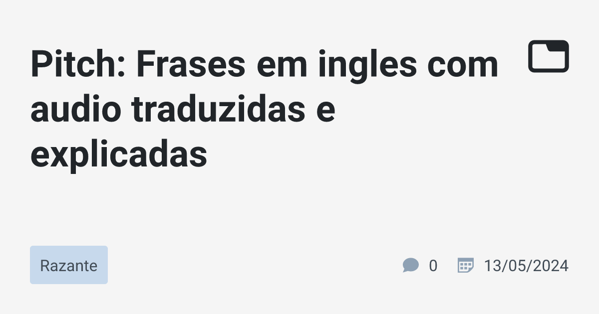 Pitch Frases em ingles com audio traduzidas e explicadas · Razante