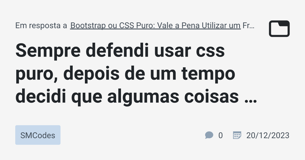 Sempre defendi usar css puro, depois de um tempo decidi que algumas