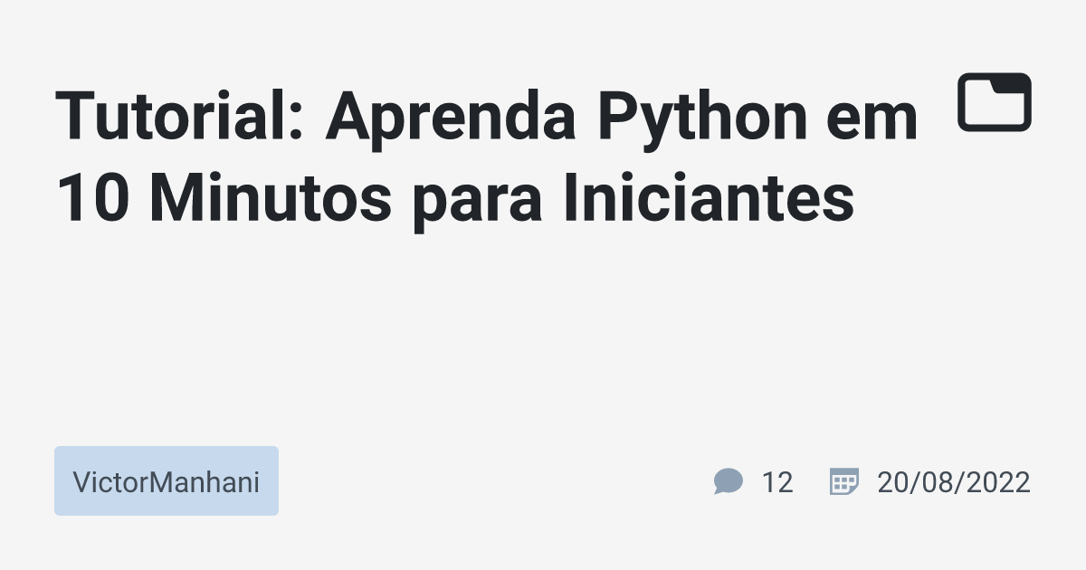 Tutorial: Aprenda Python em 10 Minutos para Iniciantes · VictorManhani ...