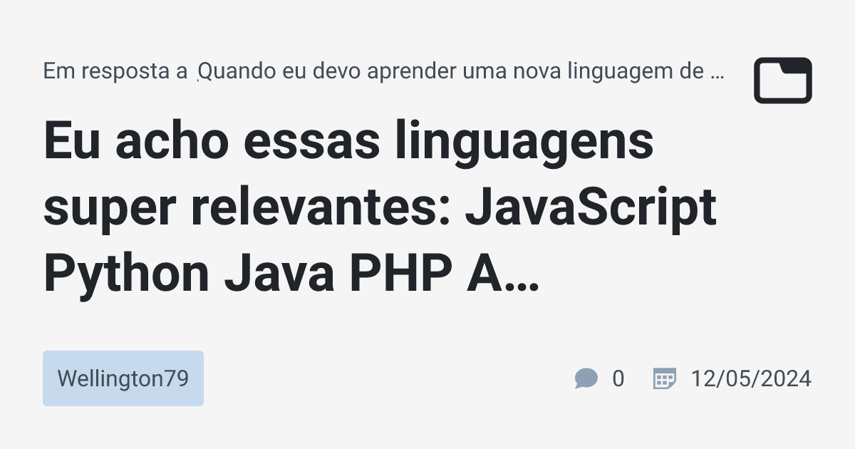 Eu acho essas linguagens super relevantes: JavaScript Python Java PHP A ...