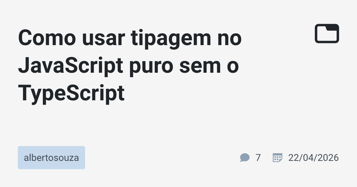 Como usar tipagem no JavaScript puro sem o TypeScript · albertosouza ...