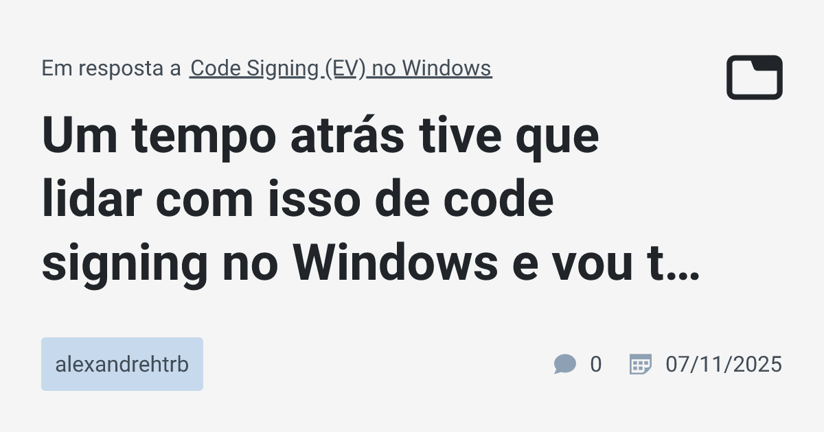 Um tempo atrás tive que lidar com isso de code signing no Windows e vou ...