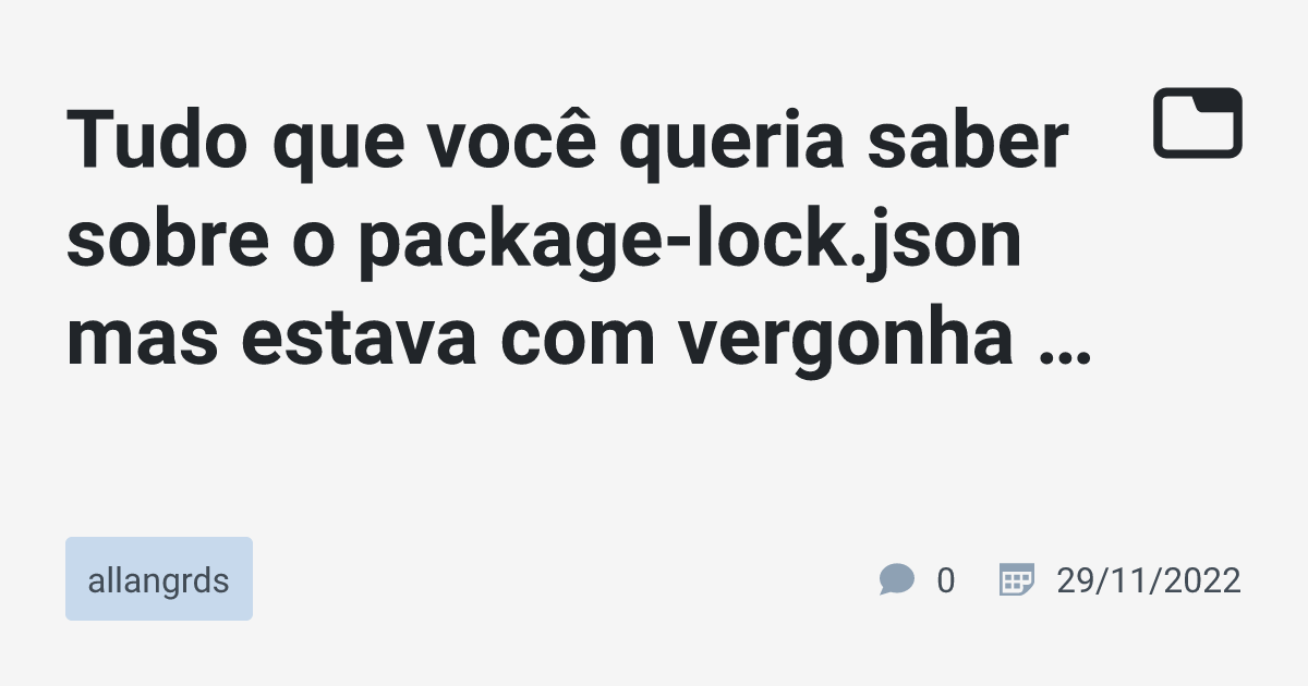 Tudo Que Voc Queria Saber Sobre O Package lock json Mas Estava Com Vergonha De Perguntar 