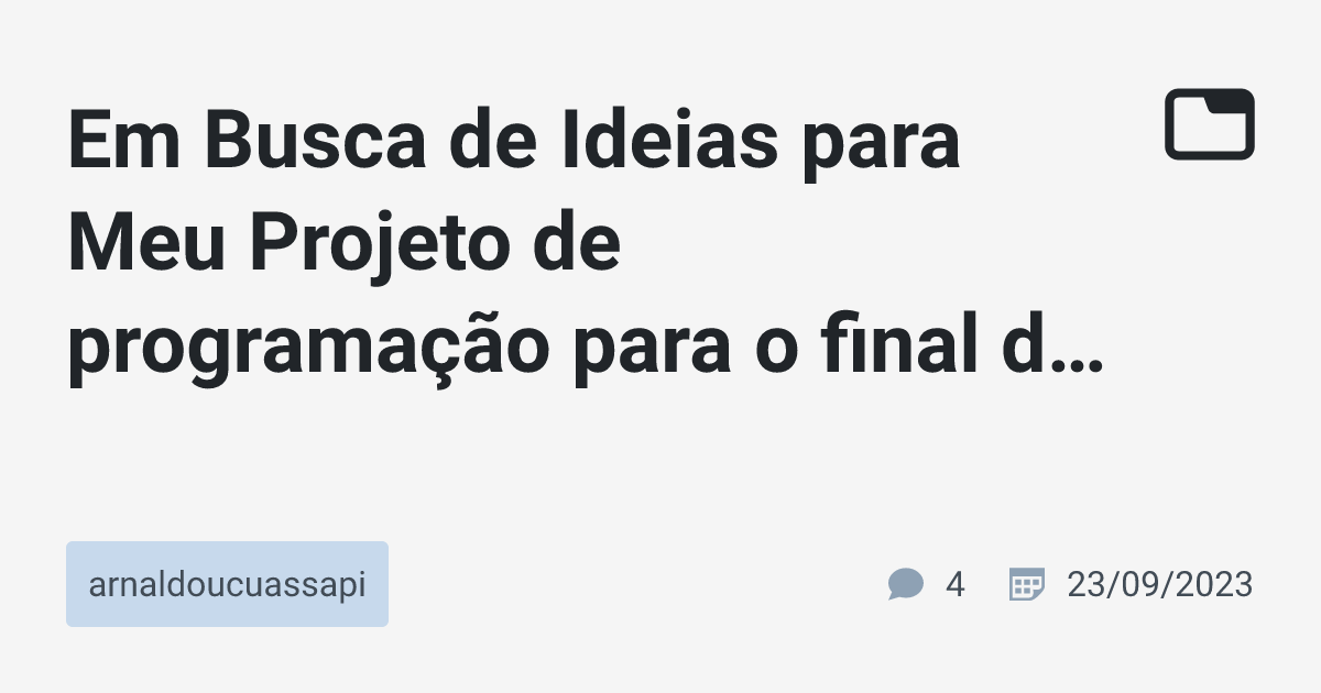 Em Busca de Ideias para Meu Projeto de programação para o final do ...
