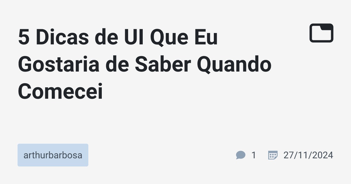 5 Dicas de UI Que Eu Gostaria de Saber Quando Comecei · arthurbarbosa ...