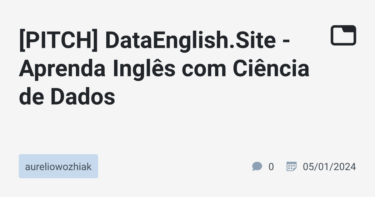 [PITCH] DataEnglish.Site Aprenda Inglês com Ciência de Dados