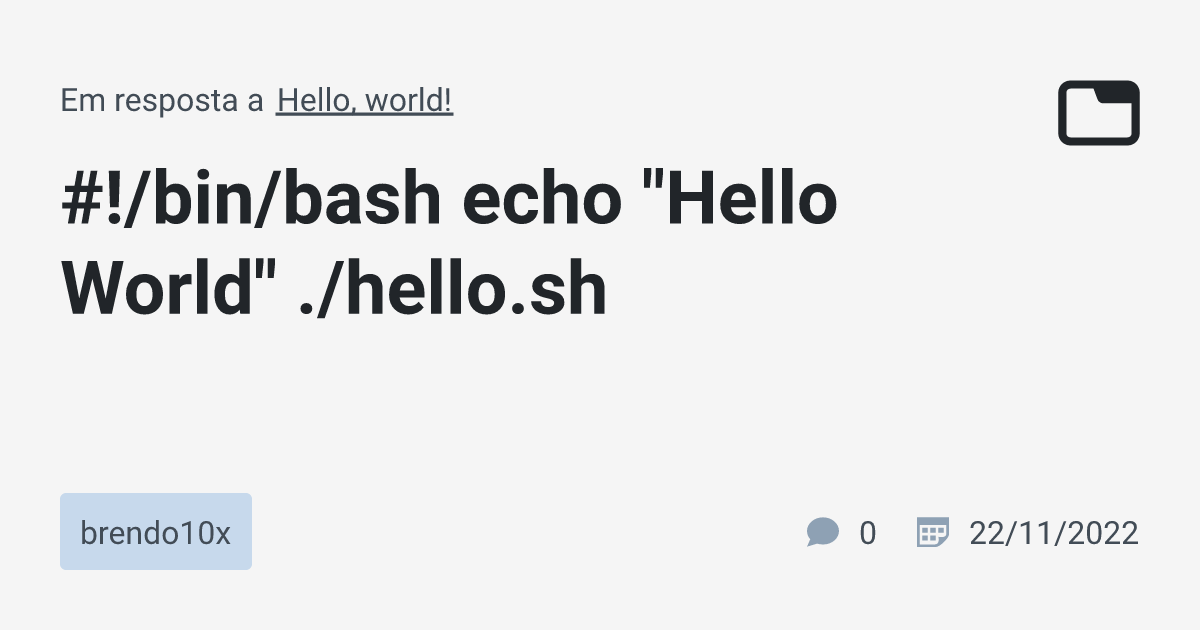 #!/bin/bash echo "Hello World" ./hello.sh ` · brendo10x · TabNews