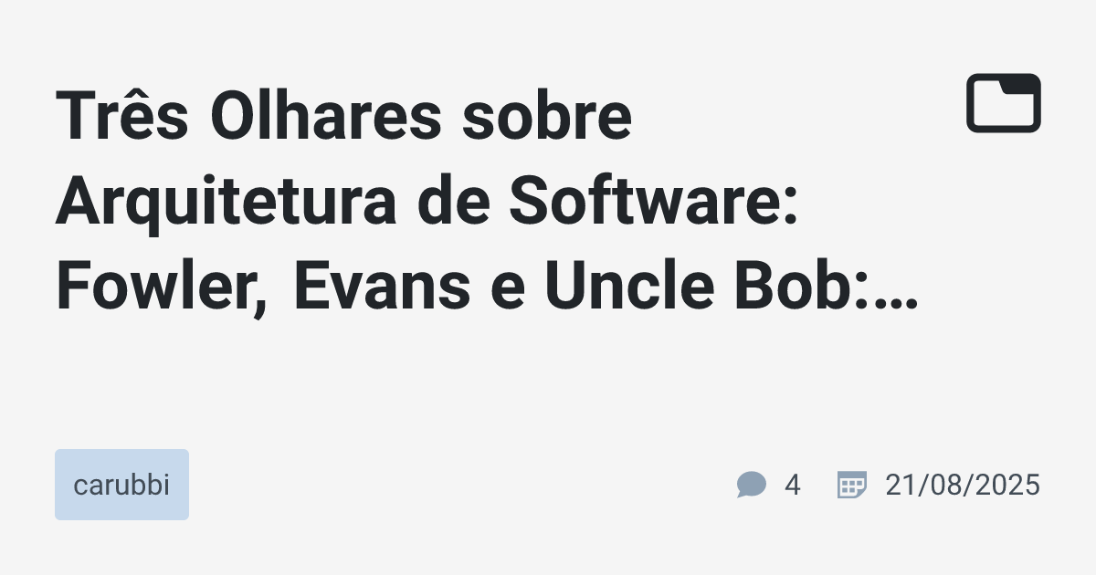 Três Olhares sobre Arquitetura de Software: Fowler, Evans e Uncle Bob ...